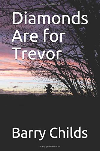 Diamonds Are for Trevor - Paperback, by Barry Childs