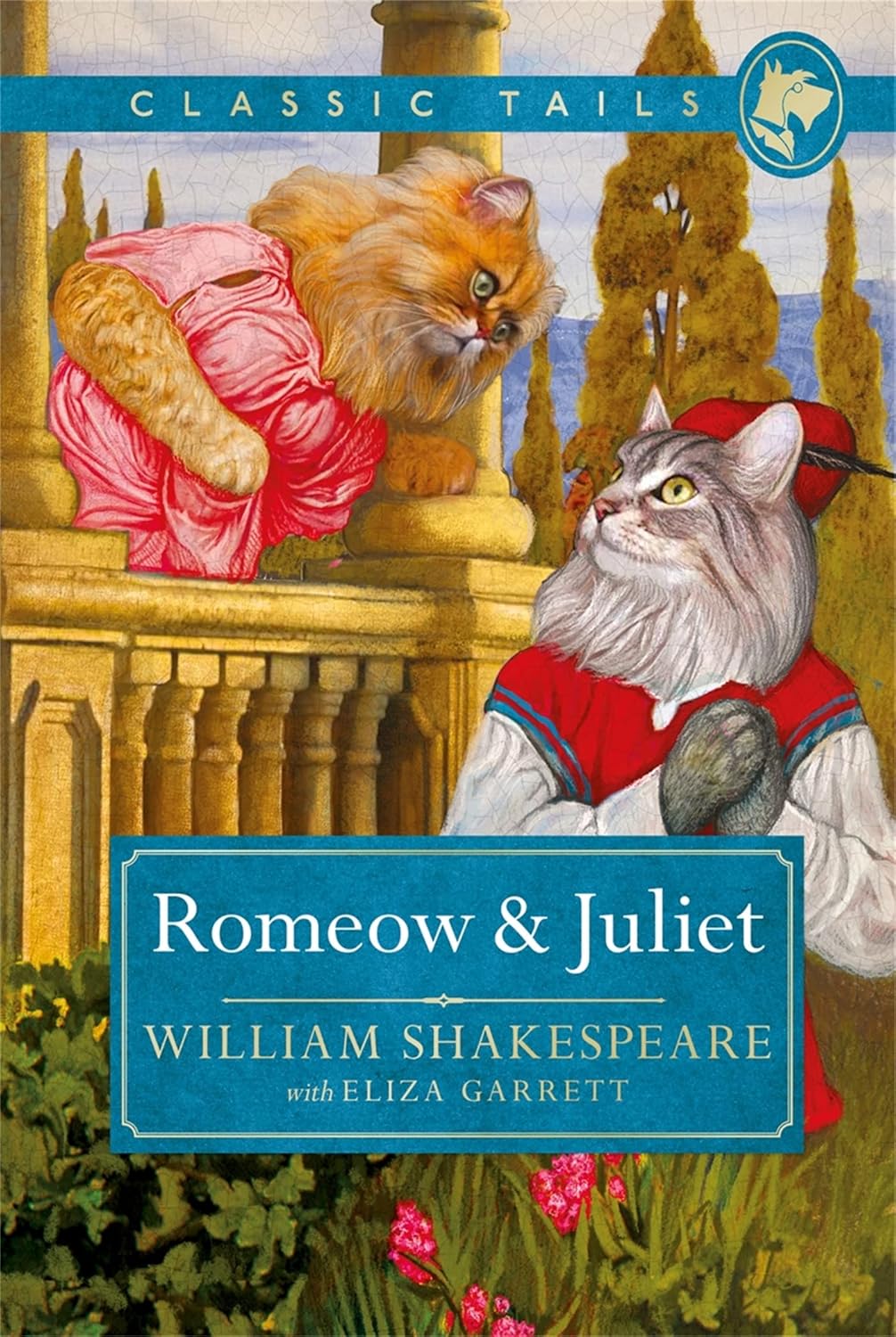 Romeow and Juliet (Classic Tails 3) Hardcover by William Shakespeare with Eliza Garrett