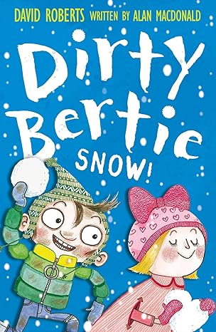 Snow! (Dirty Bertie, 15) Paperback 1 by Alan MacDonald