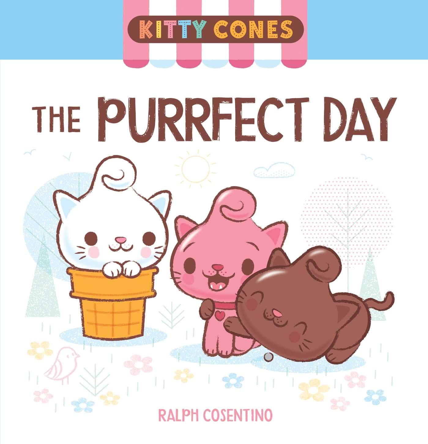 Kitty Cones: The Purrfect Day Hardcover – Picture Book Ralph Cosentino