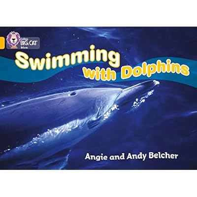 Swimming with Dolphins (Collins Big Cat Series - Gold Band 9) by Angie and Andy Belcher (Paperback, 2005)
