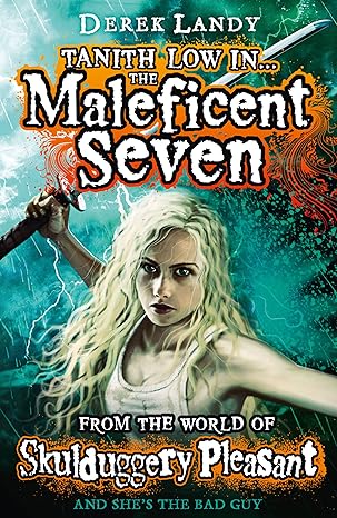 Tanith Low in the Maleficent Seven by Derek Landy (Paperback, 2014) First Edition
