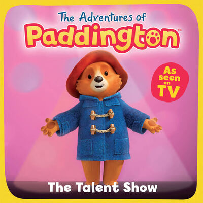 The Talent Show: The Adventures of Paddington Paperback