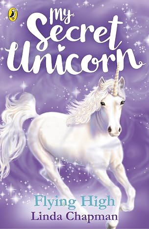 Flying High (My Secret Unicorn Book 3) by Linda Chapman (Paperback, 2018)
