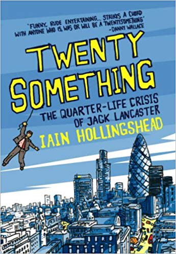 Twenty Something: The Quarter-life Crisis of Jack Lancaster Paperback by Iain Hollingshead