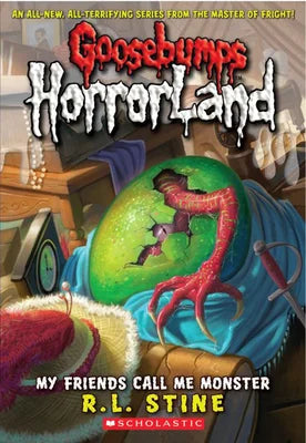 My Friends Call Me Monster - Goosebumps Horrorland No. 7 (Paperback) R. L. Stine