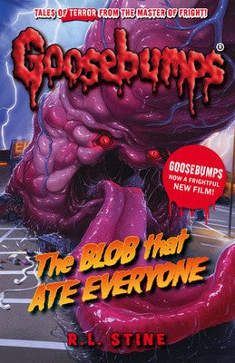 The Blob That Ate Everyone - Goosebumps (Paperback) R. L. Stine