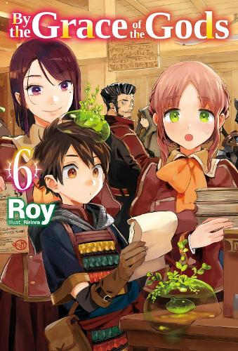By the Grace of the Gods: Volume 6 (Light Novel) (Paperback) Noah Rozenberg, Ririnra, Roy Roy