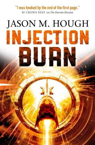 Injection Burn - The Darwin Elevator (Paperback) Jason M. Hough