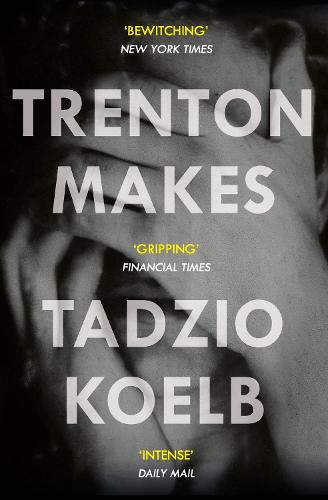 Trenton Makes (Paperback) Tadzio Koelb