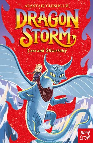 Dragon Storm: Cara and Silverthief - Dragon Storm (Paperback) Alastair Chisholm