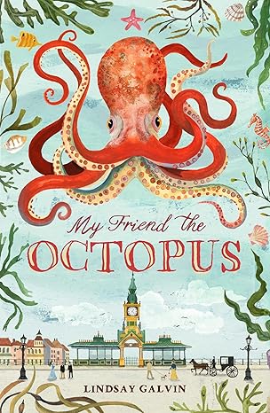 My Friend the Octopus by Linsday Galvin (Paperback, 2022)