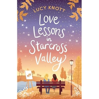 Love Lessons in Starcross Valley (Pumpkin Pies and You and I) by Lucy Knott (Paperback, 2022)