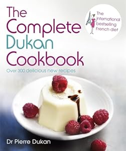 The Complete Dukan Cookbook by Dr Pierre Dukan (Hardcover, 2012)