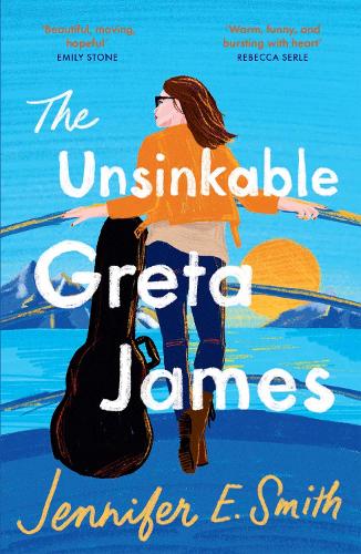 The Unsinkable Greta James (Paperback) Jennifer E. Smith