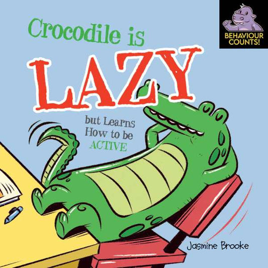 Crocodile Is Lazy But Learns How To Be Active Paperback by Jasmine Brook
