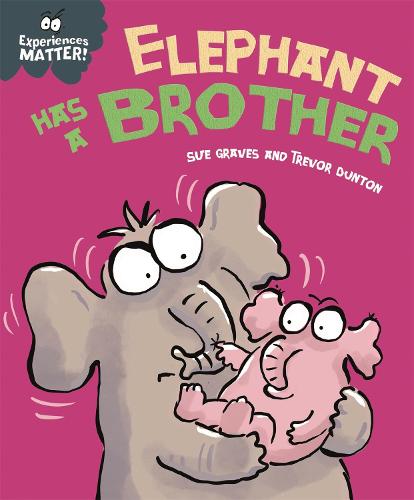 Experiences Matter: Elephant Has a Brother - Experiences Matter (Paperback) Sue Graves