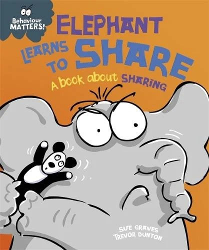 Behaviour Matters: Elephant Learns to Share (Paperback) Sue Graves