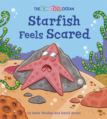 The Emotion Ocean: Starfish Feels Scared - The Emotion Ocean (Paperback) David Arumi