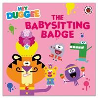 Hey Duggee: The Babysitting Badge Paperback by Hey Duggee