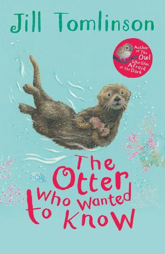The Otter Who Wanted to Know (Paperback) Jill Tomlinson