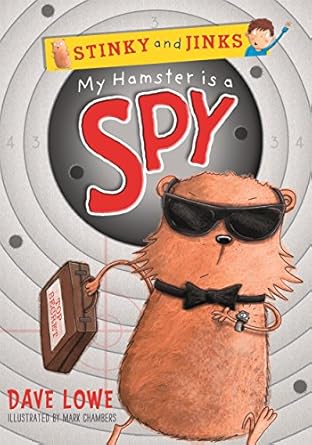 My Hamster is a Spy (Stinky and Jinks) Paperback by Dave Lowe