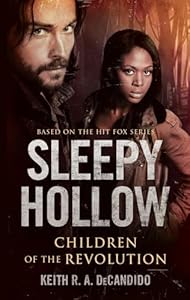 Sleepy Hollow: Children of the Revolution Paperback by Keith R. A. DeCandido