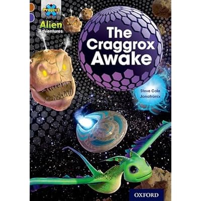 Project X Alien Adventures: Brown Book Band, Oxford Level 11: The Craggrox Awake Paperback by Steve Cole