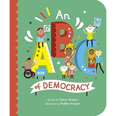 An ABC of Democracy by Nancy Shapiro Board Book