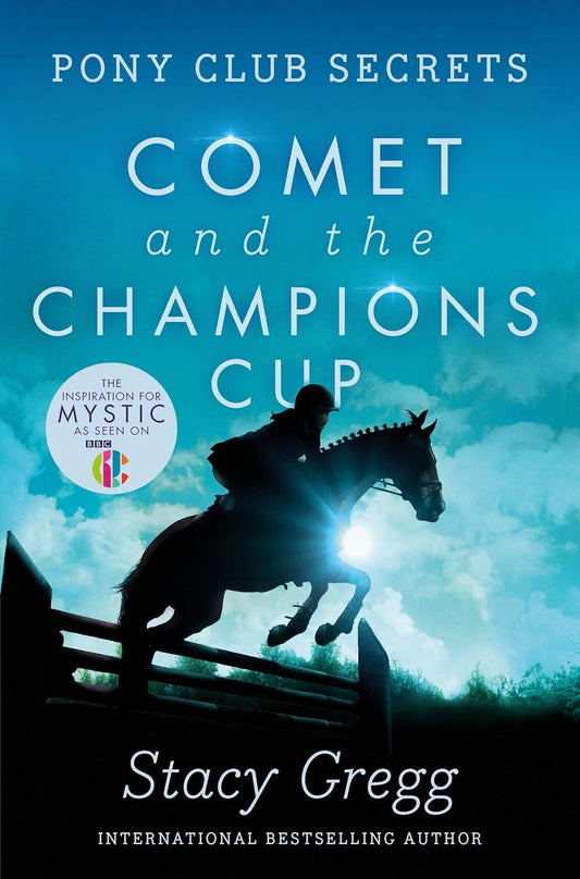 Comet and the Champion's Cup (Pony Club Secrets, Book 5) Paperback by Stacy Gregg