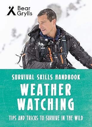 Bear Grylls Survival Skills: Weather Watching Hardcover by Bear Grylls