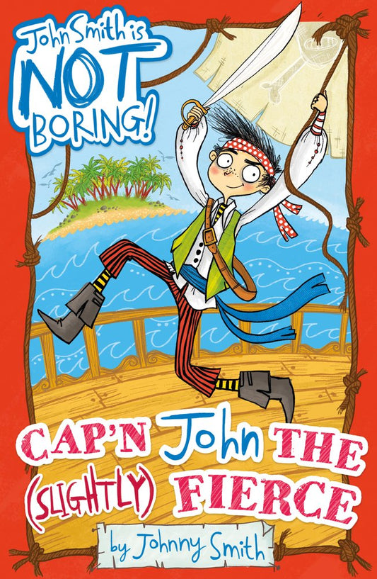 Cap'n John the (Slightly) Fierce: 1 (John Smith is NOT Boring!) Paperback by Johnny Smith