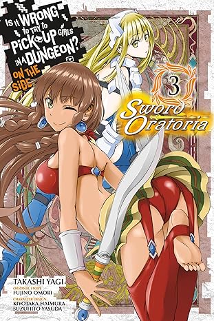 Is It Wrong to Try to Pick Up Girls in a Dungeon? On the Side: Sword Oratoria, Vol. 3 (Manga) by  Fujino Omori Paperback