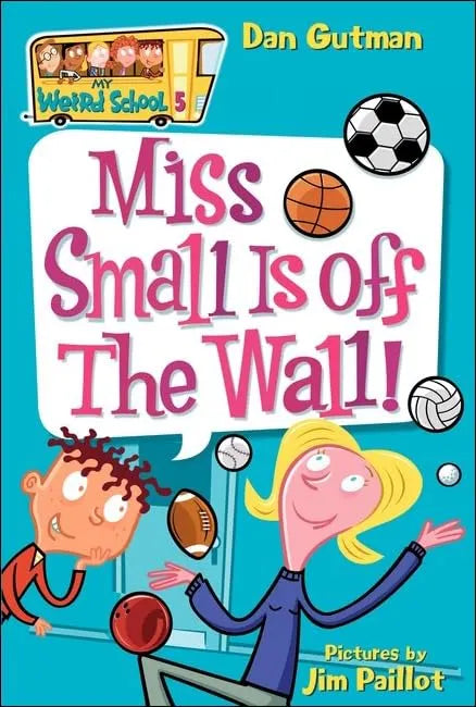 Miss Small is Off the Wall (My Weird School Book 5) by Dan Gutman (Paperback, 2005)