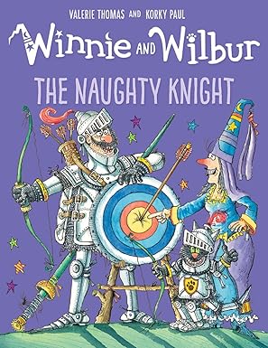 Winnie and Wilbur: The Naughty Knight by Valerie Thomas (Paperback, 2018)