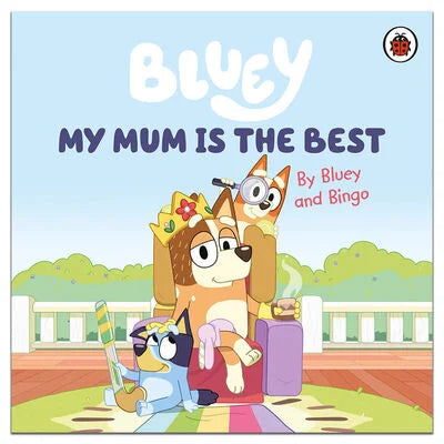 Bluey: My Mum Is the Best Paperback