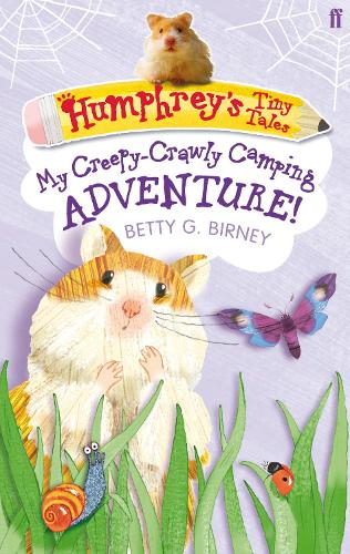 Humphrey's Tiny Tales 3: My Creepy-Crawly Camping Adventure! (Paperback) Betty G. Birney