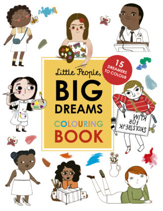 Little People, BIG DREAMS Colouring Book: 15 Dreamers to Colour Paperback by Maria Isabel Sanchez Vegara