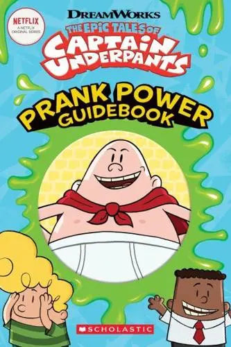 The Epic Tales of Captain Underpants: Prank Power Guidebook Paperback by Kate Howard