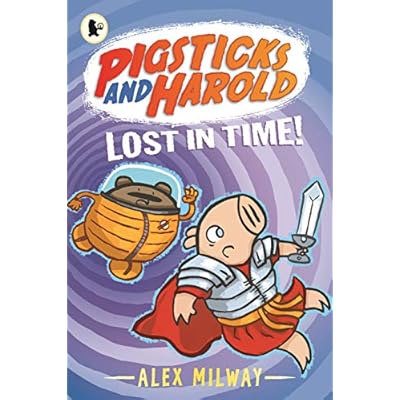 Pigsticks and Harold Lost in Time! (Book 3) by Alex Milway (Paperback, 2017)