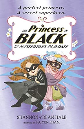 The Princess in Black and the Mysterious Playdate by Shannon & Dean Hale (Paperback, 2019)