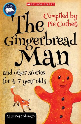 The Gingerbread Man and other stories for 4 to 7 year olds - Pie Corbett's Storyteller Harris Sofokleous