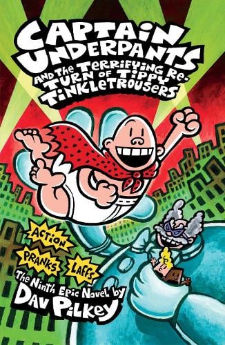 Captain Underpants and the Terrifying Return of Tippy Tinkletrousers - Captain Underpants (Paperback) Dav Pilkey