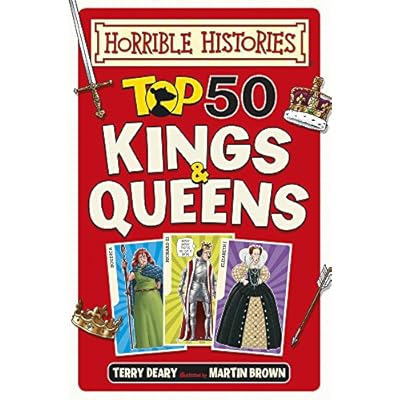 HOrrible Histories: Top 50 Kings & Queens by Terry Deary (Hardcover, 2015)