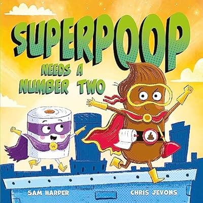 Superpoop Needs a number Two by Sam Harper (Paperback, 2023)