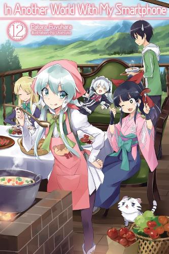In Another World With My Smartphone: Volume 12 (Light Novel) (Paperback) Andrew Hodgson, Eiji Usatsuka, Patora Fuyuhara