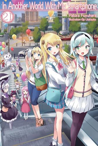 In Another World With My Smartphone: Volume 21 (Light Novel) (Paperback) Andrew Hodgson, Eiji Usatsuk, Patora Fuyuhara