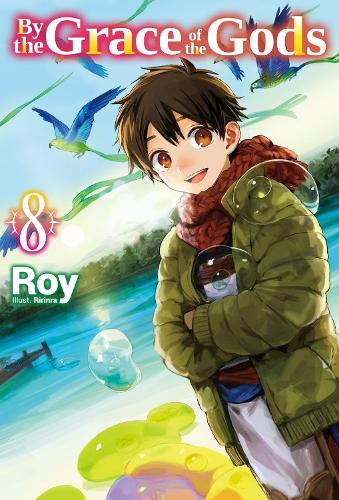 By the Grace of the Gods: Volume 8 (Light Novel) (Paperback) Noah Rozenberg, Ririnra, Roy Roy