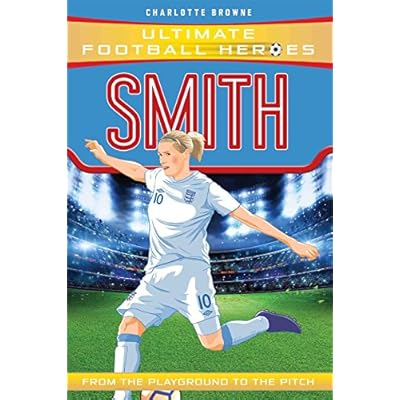 Kelly Smith (Ultimate Football Heroes) by Charlotte Browne (Paperback, 2019)