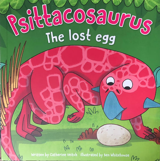 Psittacosaurus The Lost Egg by Catherine Veitch (Paperback, 2021)